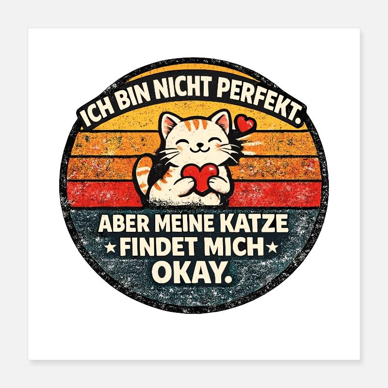 Le chat dit : Pas parfait, le chat pense que je vais bien Poster 40 x 40 cm