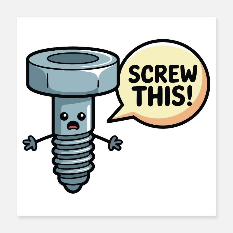 Screw This Funny Screw Pun Design Poster 16" x 16" (40x40 cm)