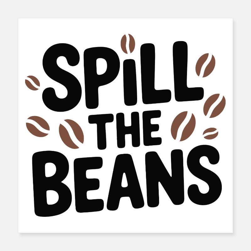 Spill the Beans Coffee Tee Poster 16" x 16" (40x40 cm)