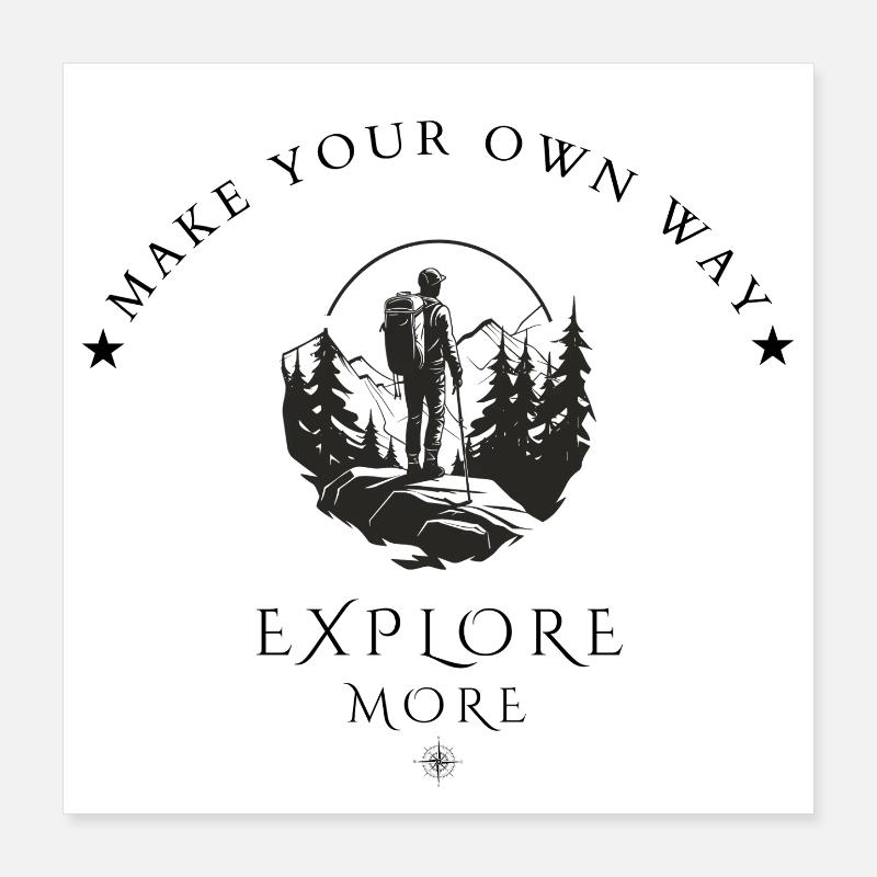 Entdecken Sie mehr – Machen Sie Ihr eigenes Wanderabenteuer Poster 40x40 cm