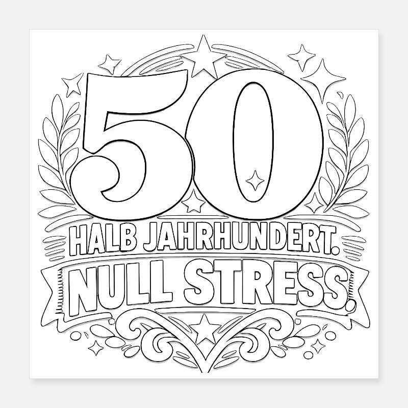 50 Halbjahrhundert Null Stress Poster 40x40 cm