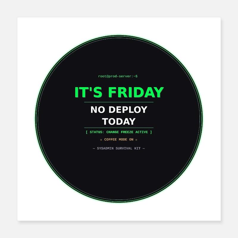 Es ist Freitag – Kein Deploy Heute Poster 40x40 cm