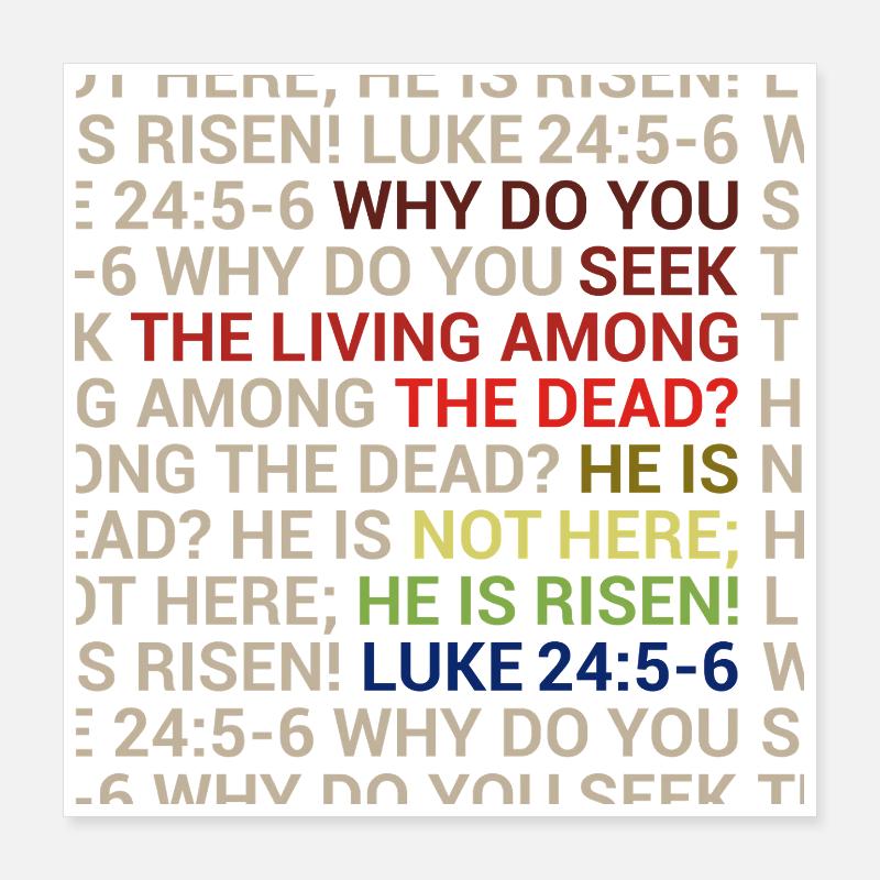 He is Risen Poster 16" x 16" (40x40 cm)