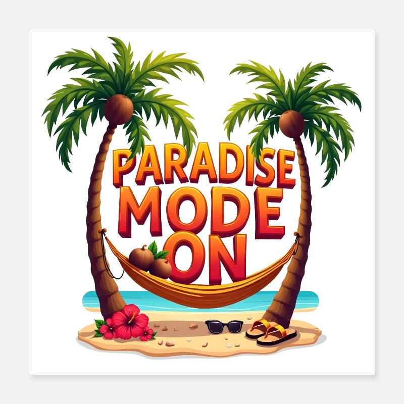 Paradise Mode On Poster 40x40 cm