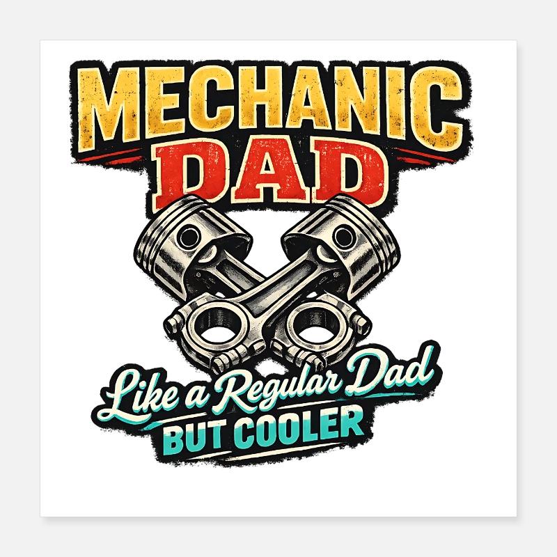 Mechanic Dad – Cool Dad Saying Poster 16" x 16" (40x40 cm)