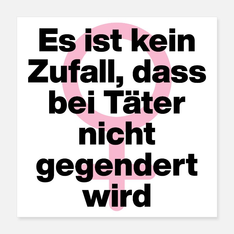 KEIN ZUFALL: TÄTER WERDEN GESCHONT! TÄTER GENDERN♀ Poster 40x40 cm