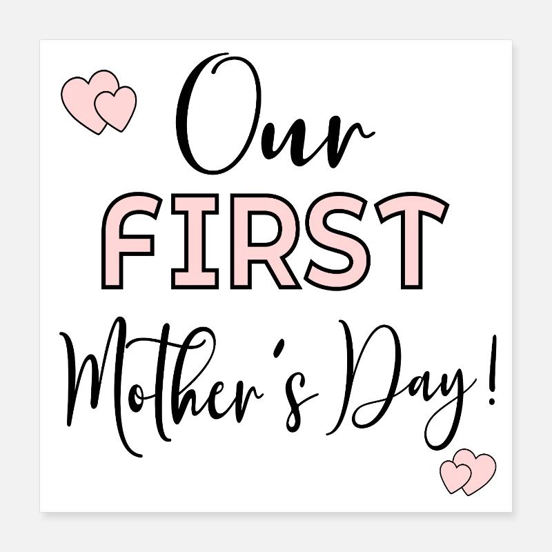 First Mother's Day Baby Poster 16" x 16" (40x40 cm)