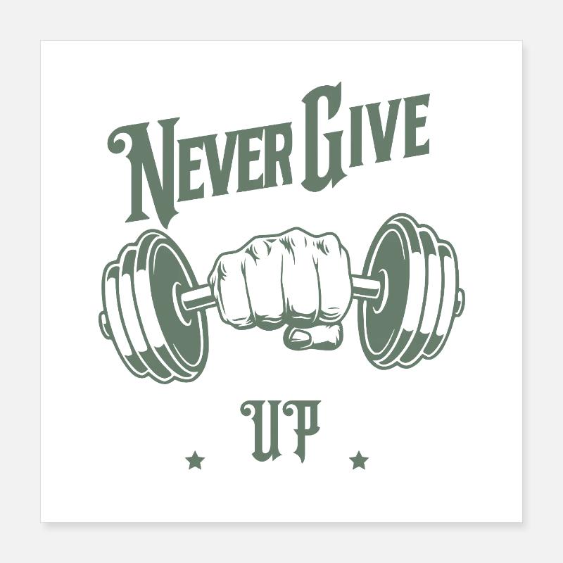 Never Give Up – Motivation & Strength Poster 16" x 16" (40x40 cm)