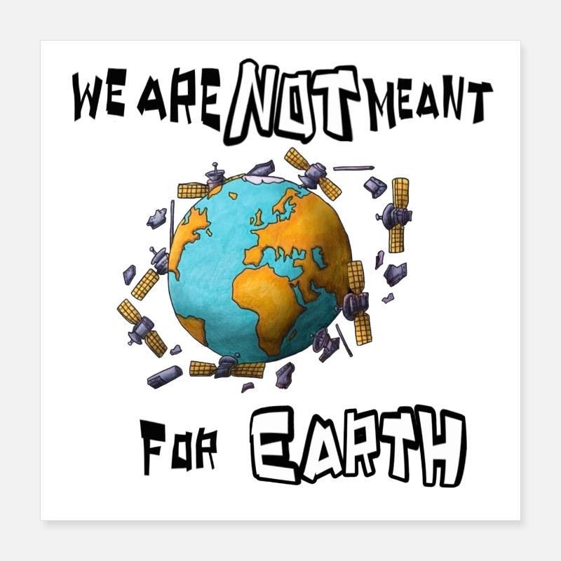 We are NOT meant Poster 40 x 40 cm