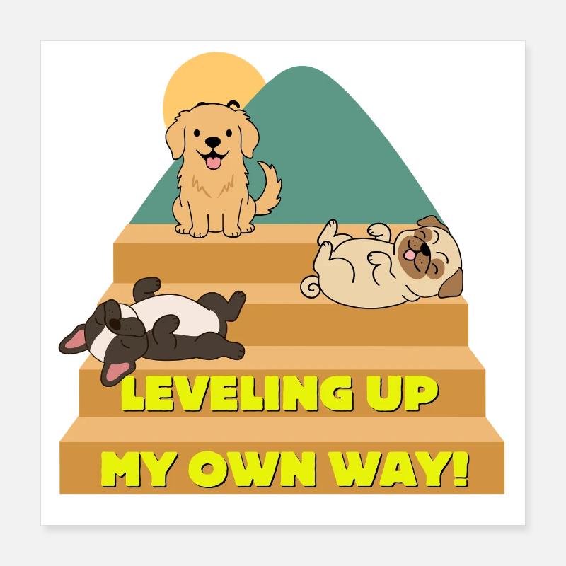 Leveln auf meine eigene Weise Poster 40x40 cm