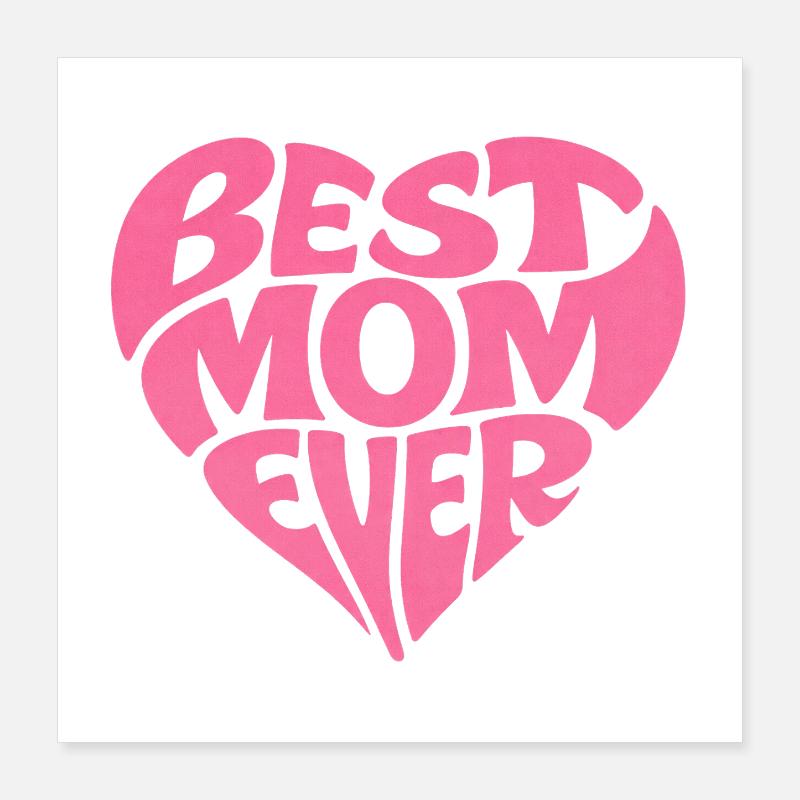 Best Mom Ever Herz Muttertag Geschenk Poster 40x40 cm