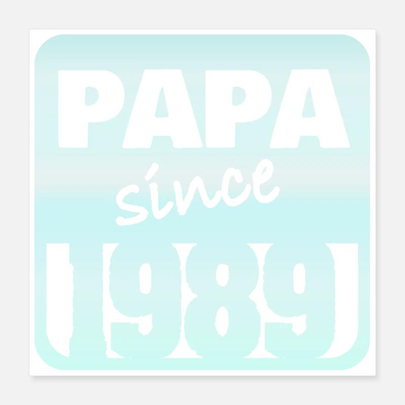 Papa depuis 1984 Poster 40 x 40 cm