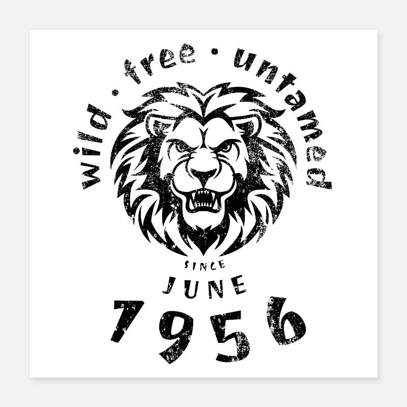 70th birthday Wild, free & untamed since 06/1956 Poster 16" x 16" (40x40 cm)