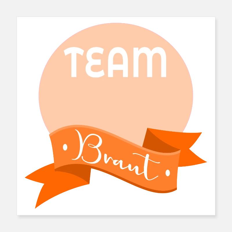 Team Braut Poster 40x40 cm