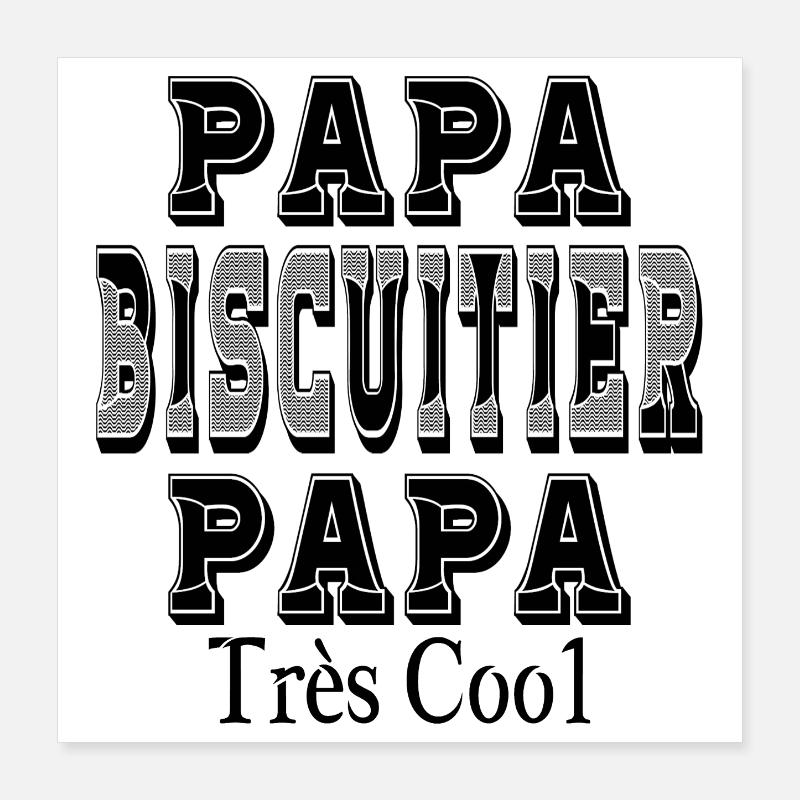 Papa Biscuitier Papa Très Cool Poster 40 x 40 cm