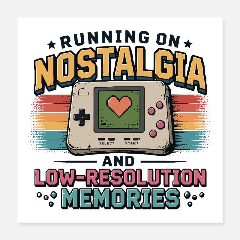Running on Nostalgia and Low-Resolution Memories Poster 40x40 cm
