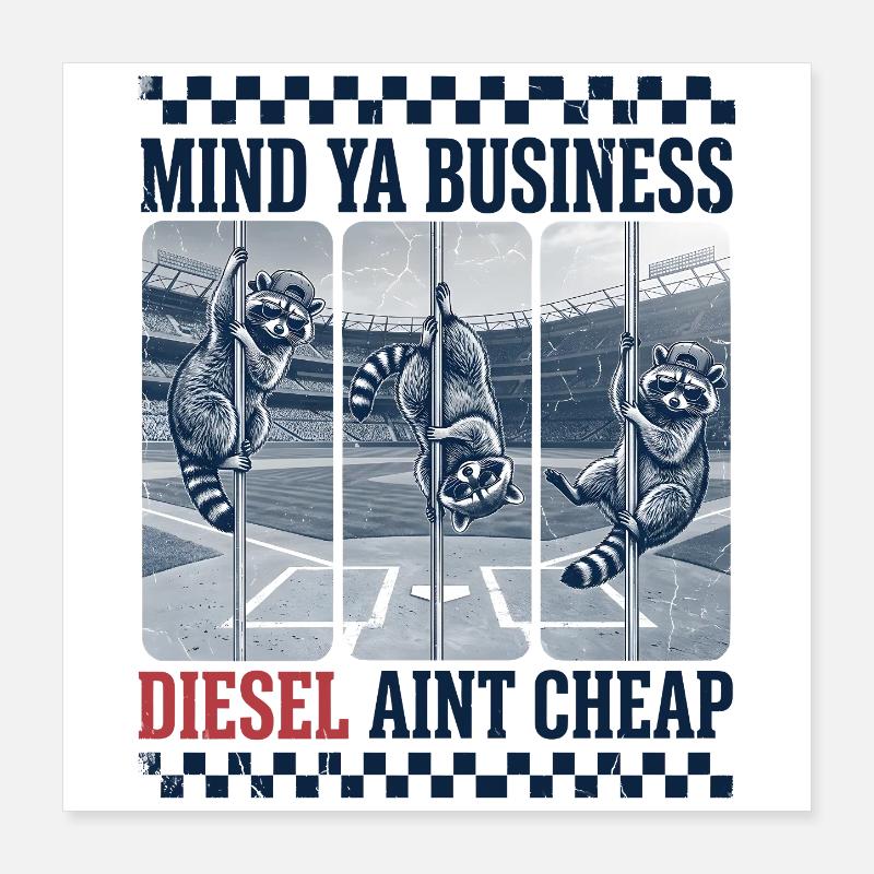 Mind Ya Business Diesel Ain't Cheap Geschenk Poster 40x40 cm