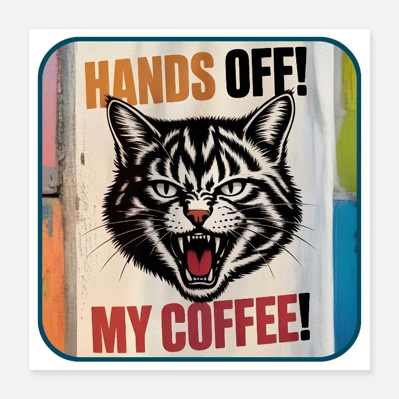 Mon café – Chatte en colère Poster 40 x 40 cm