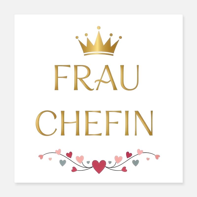 Frau Chefin Goldkrone Poster 40x40 cm