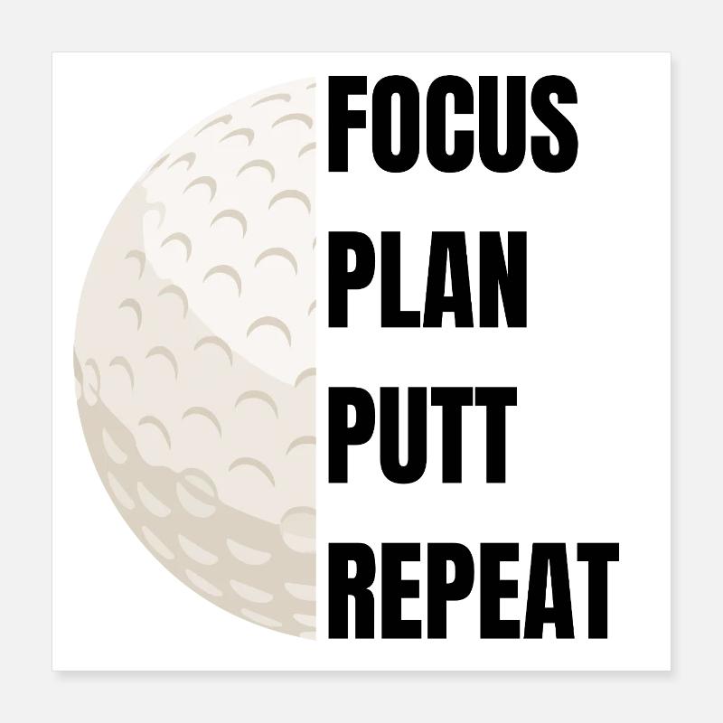 Focus Plan Putt Repeat – Golfslogan Poster 40x40 cm