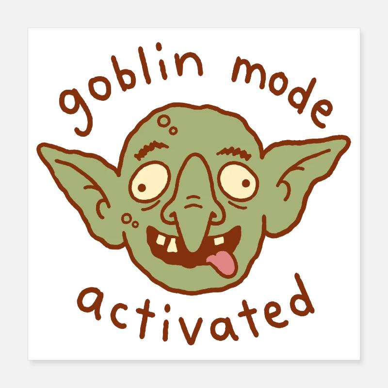 Goblin Mode Activated Poster 16" x 16" (40x40 cm)