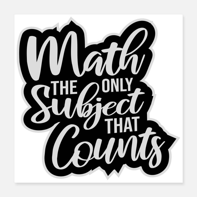 Les mathématiques La seule matière qui compte Nerd Mathe Logo Poster 40 x 40 cm