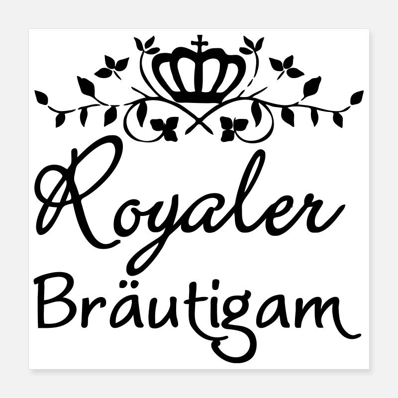 Royaler Bräutigam Geschenk Poster 40x40 cm