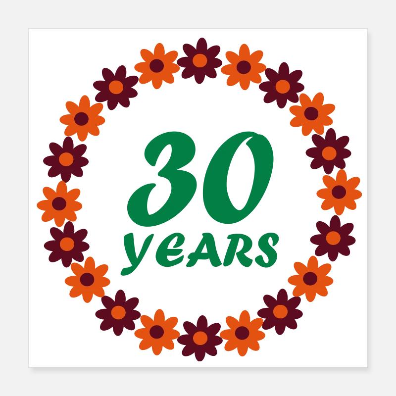 30 years Poster 16" x 16" (40x40 cm)