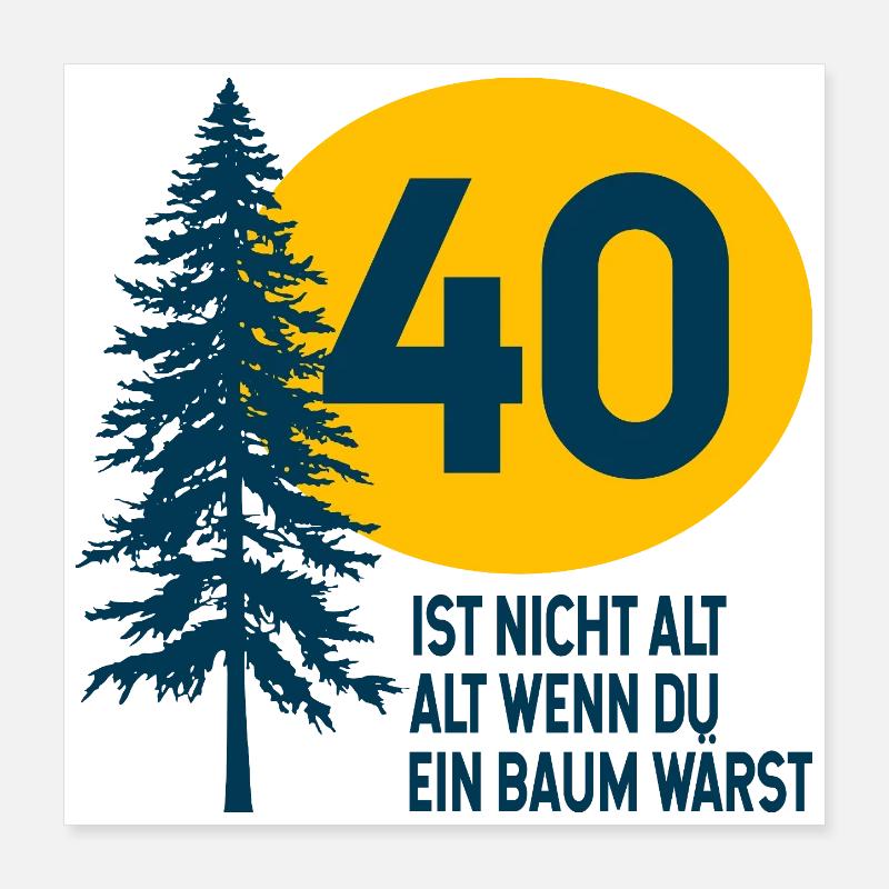 40. Geburtstag Baum Spruch  Poster 40x40 cm