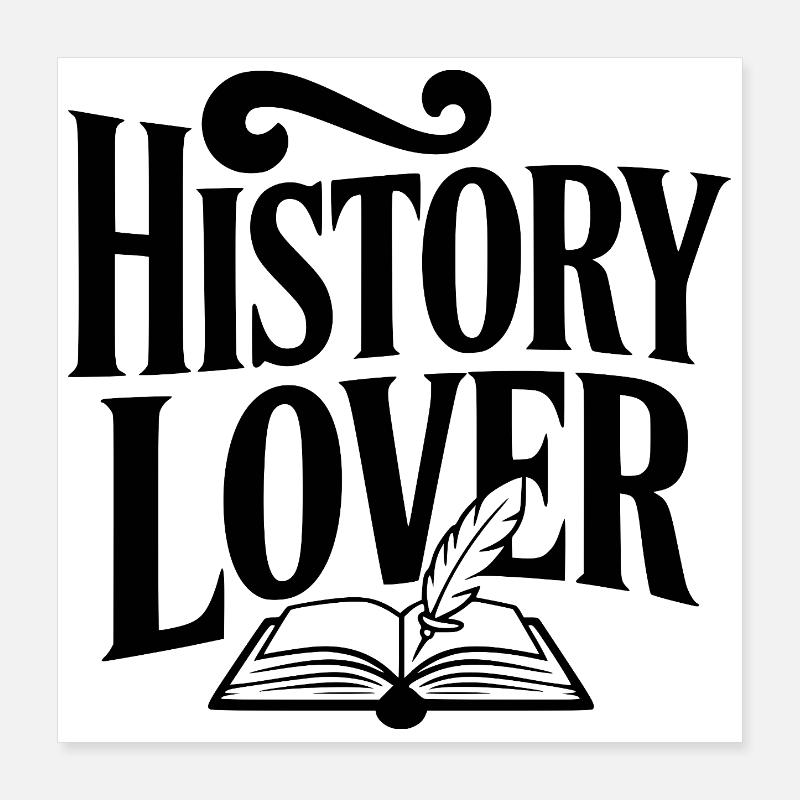 History Lover Poster 16" x 16" (40x40 cm)