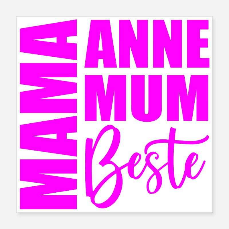 MUTTERTAG - MAMA - ANNE BESTE - MUM Poster 40x40 cm