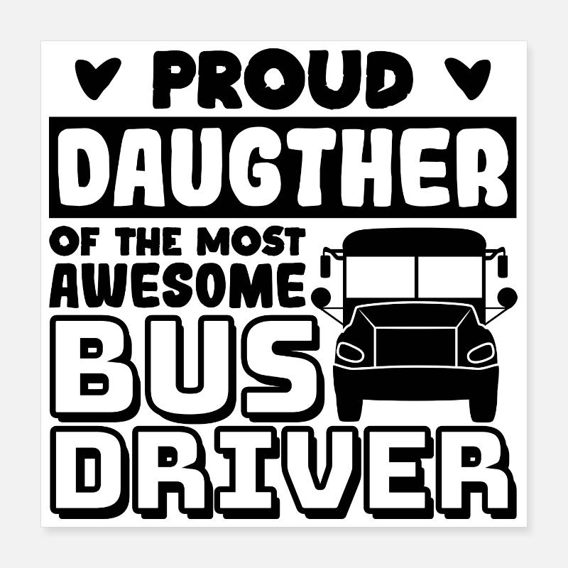 Busfahrer Tochter Poster 40x40 cm