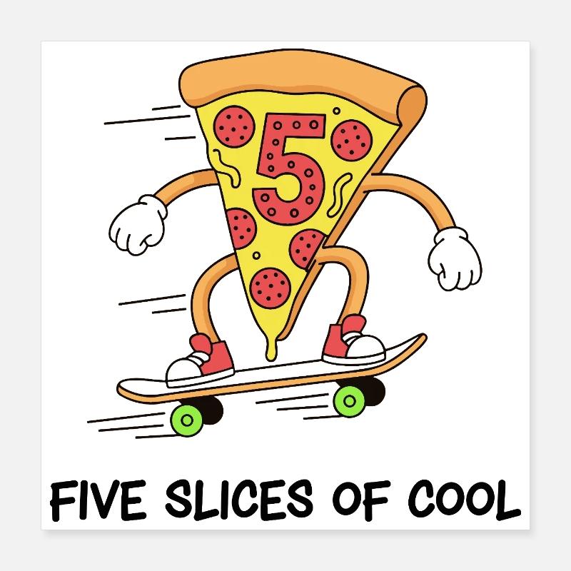 Cinq tranches de patineur de pizza cool Poster 40 x 40 cm