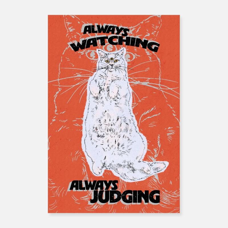 ALWAYS WATCHING, ALWAYS JUDGING Poster 24" x 35" (60x90 cm)
