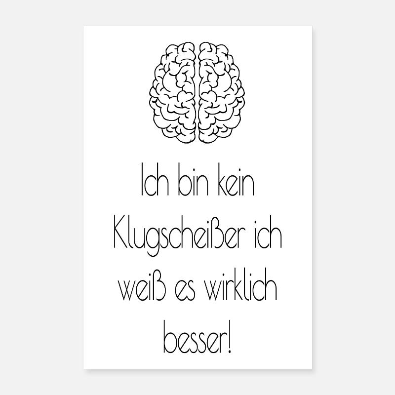 Ich bin kein Klugscheisser ich weiß es besser - Poster 60x90 cm - Weiß