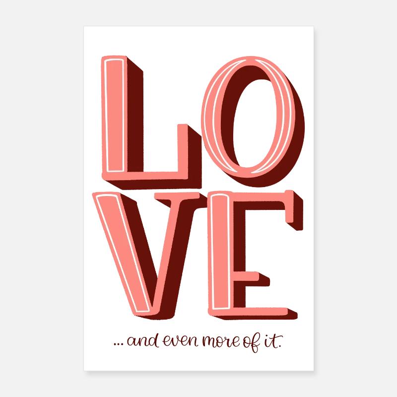LOVE... and even more of it. Poster 24" x 35" (60x90 cm)