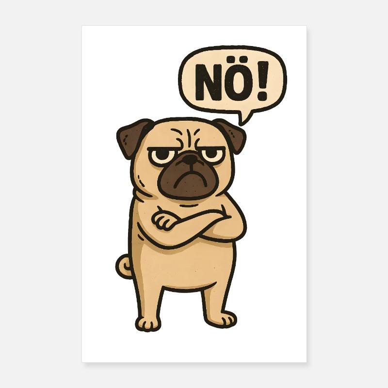 Nö! Lustiger Mops Hund Statement Poster 60x90 cm