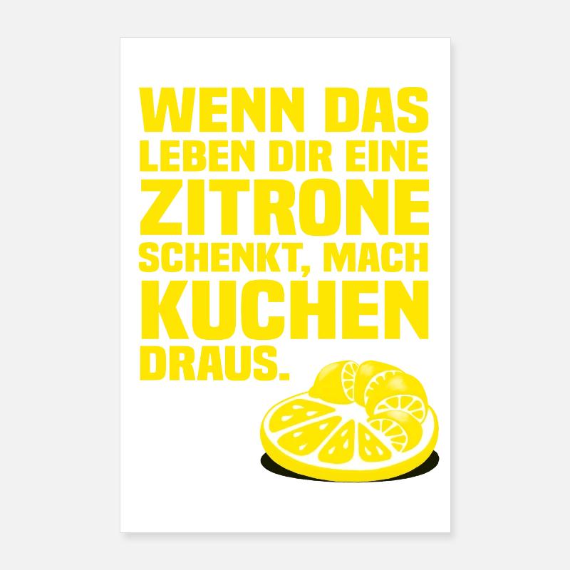 Wenn das Leben dir eine Zitrone schenkt Poster Poster 60x90 cm