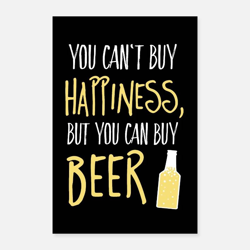 Impossible d'acheter le bonheur, mais la bière Poster 60 x 90 cm