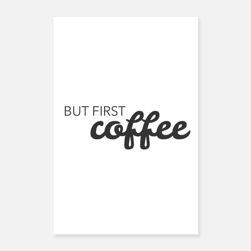 "Mais premier café" Poster 60 x 90 cm