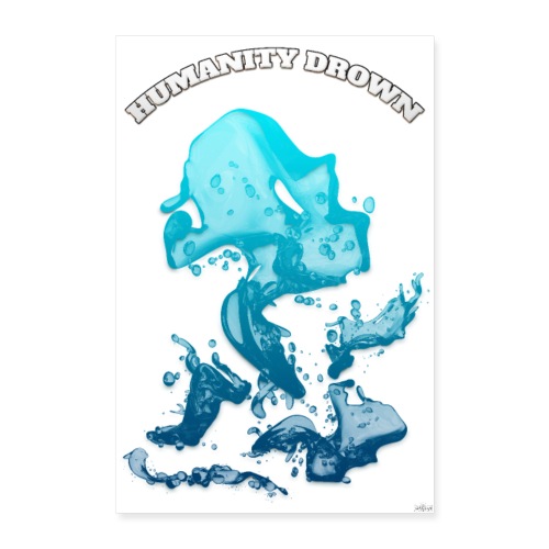 Poster - Humanity Drown by T-shirt chic et choc - Poster 60 x 90 cm