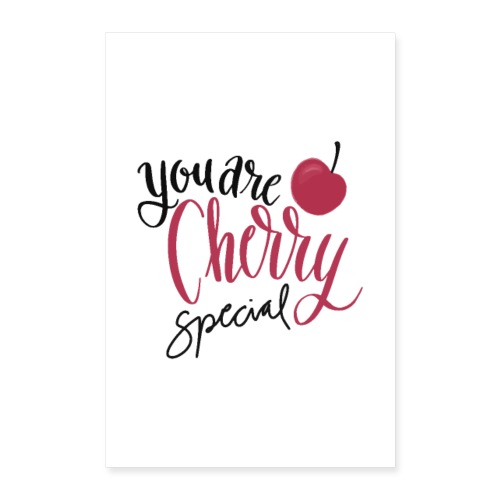 You are Cherry special - Poster - Poster 60x90 cm