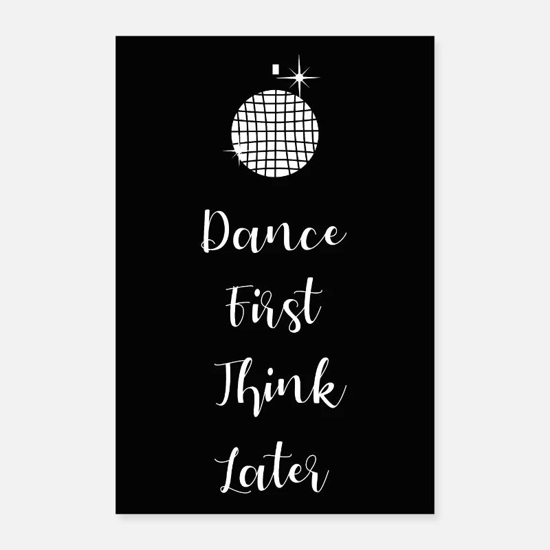 Dance first think later lettering Poster 60x90 cm