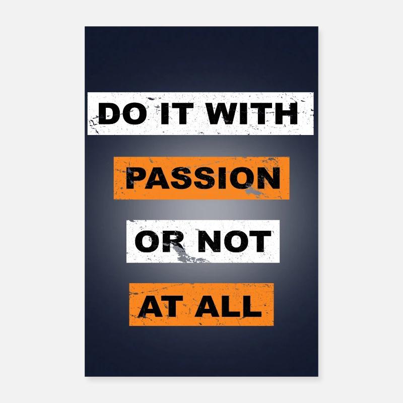 Tun Sie es mit Leidenschaft oder sagen Sie gar nicht Schriftzug Poster 60x90 cm