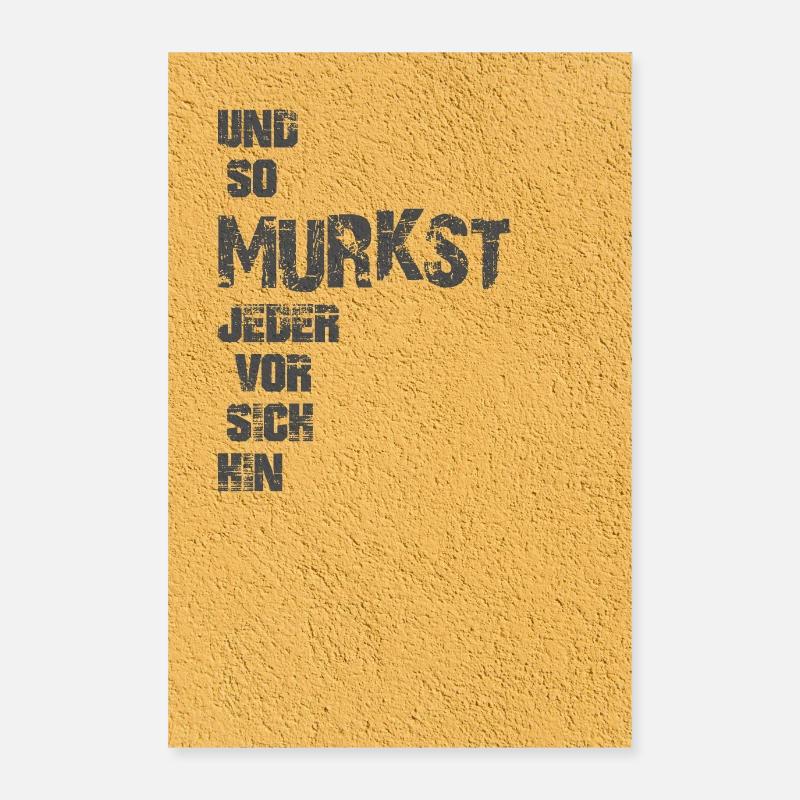 Und so murkst jeder vor sich hin! Humor Sprüche Poster 60x90 cm