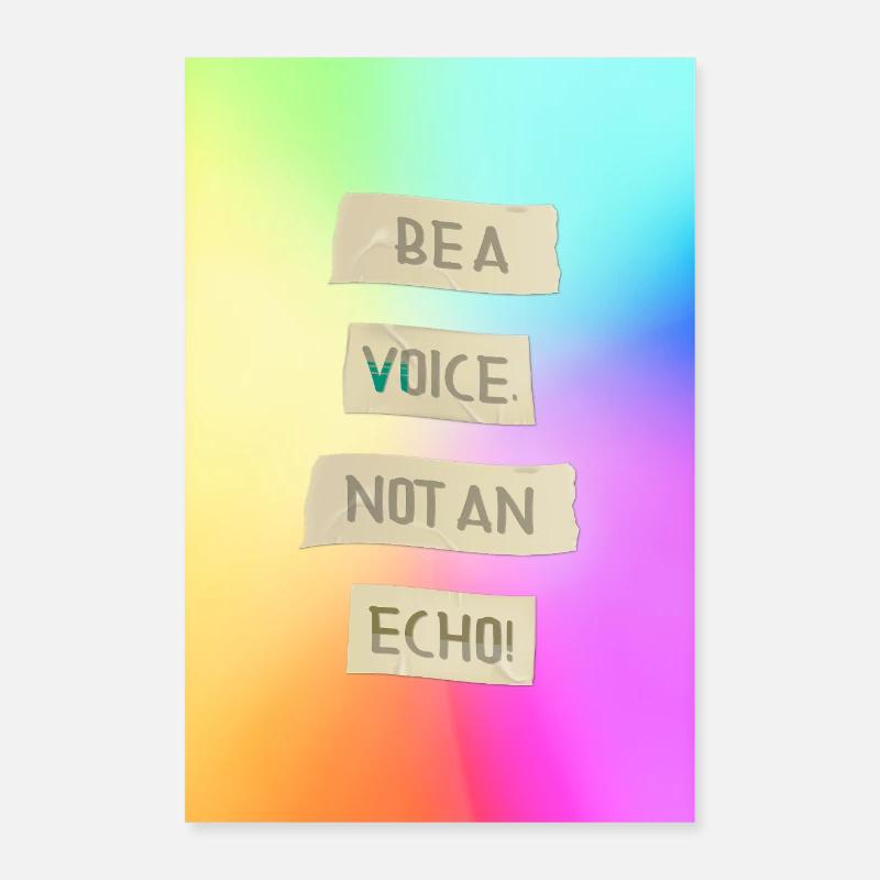 Be A Voice, Not An Echo Conception motivante Poster 60 x 90 cm