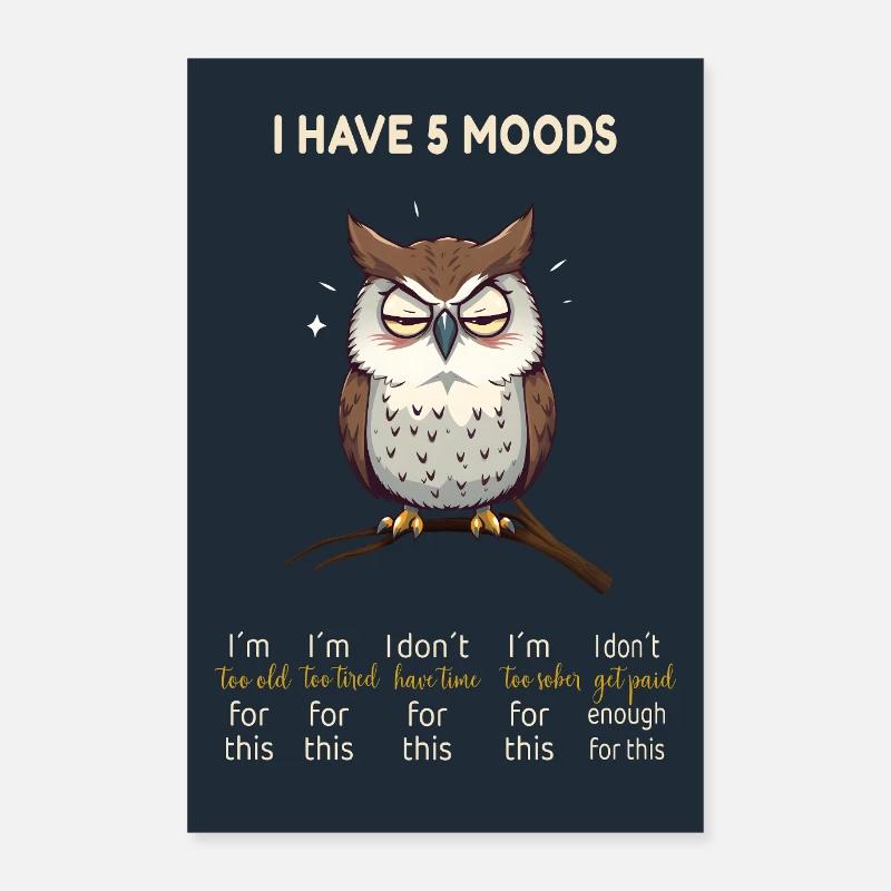 Grumpy Owl – I Have 5 Moods Funny Design Poster 60x90 cm