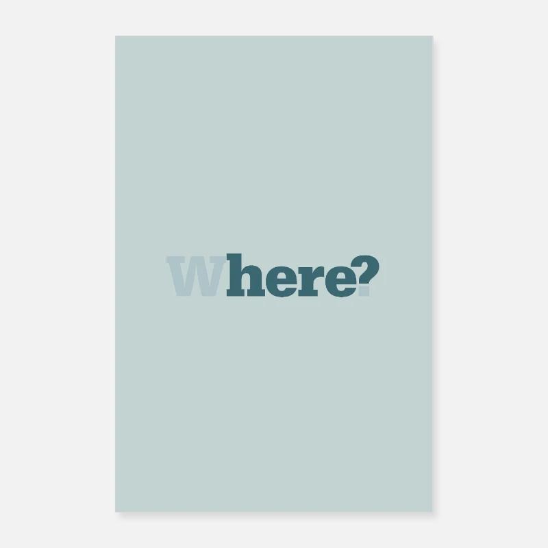 Where? – Modernes Minimal Poster Poster 60x90 cm