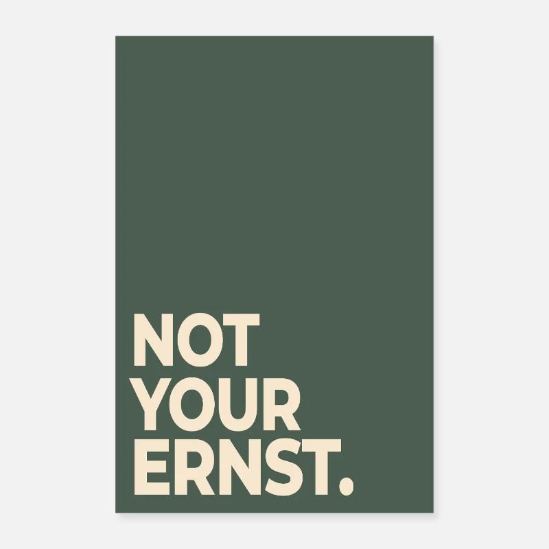 Not Your Ernst – Moss Green Statement Poster 60x90 cm