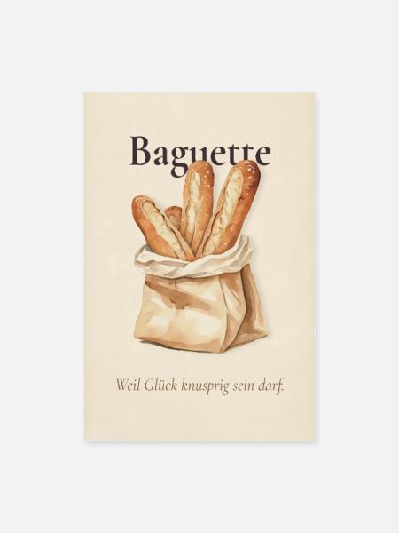 Baguette Weil Glück Knusprig Sein Darf - Poster 60x90 cm - Weiß